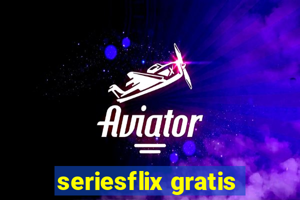 seriesflix gratis